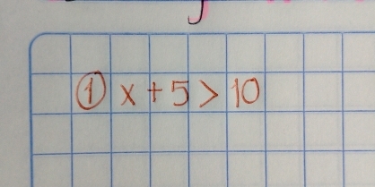 A x+5>10