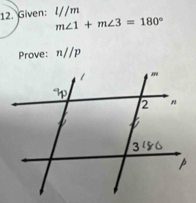 Given: l//m
m∠ 1+m∠ 3=180°
Prove: n//p