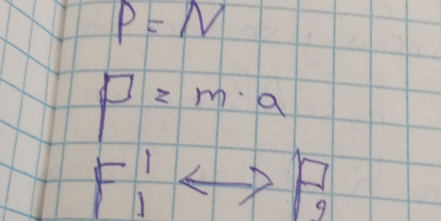 P=N
P=m· a
F_1'
= 1/2 
A