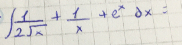 ∈t  1/2sqrt(x) + 1/x +e^xdx=