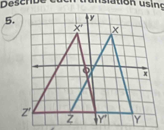 Describe e unslation using
5.