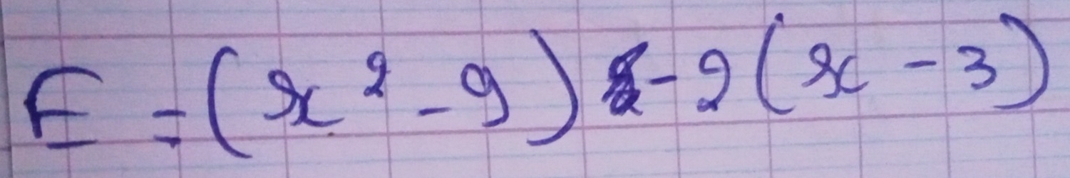 E=(x^2-9)-2(x-3)