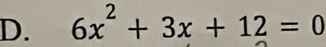 6x^2+3x+12=0