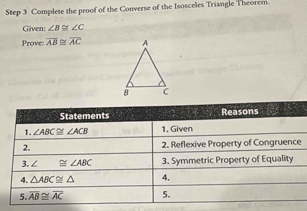 Complete the proof of the Converse of the Isosceles Triangle Theorem.
Given: ∠ B≌ ∠ C
Prove: overline AB≌ overline AC