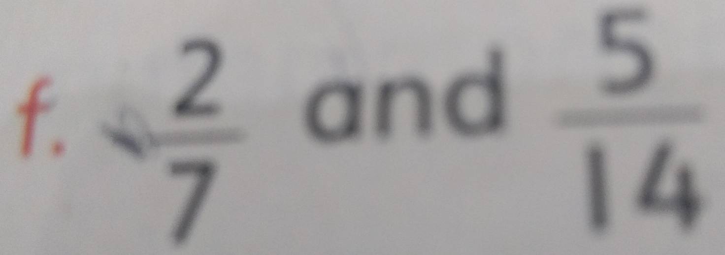 - 2/7  and
 5/14 