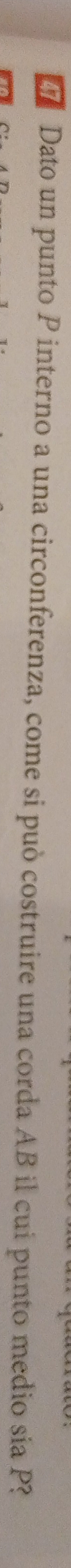 Dato un punto P interno a una circonferenza, come si può costruire una corda AB il cui punto medio sia P?