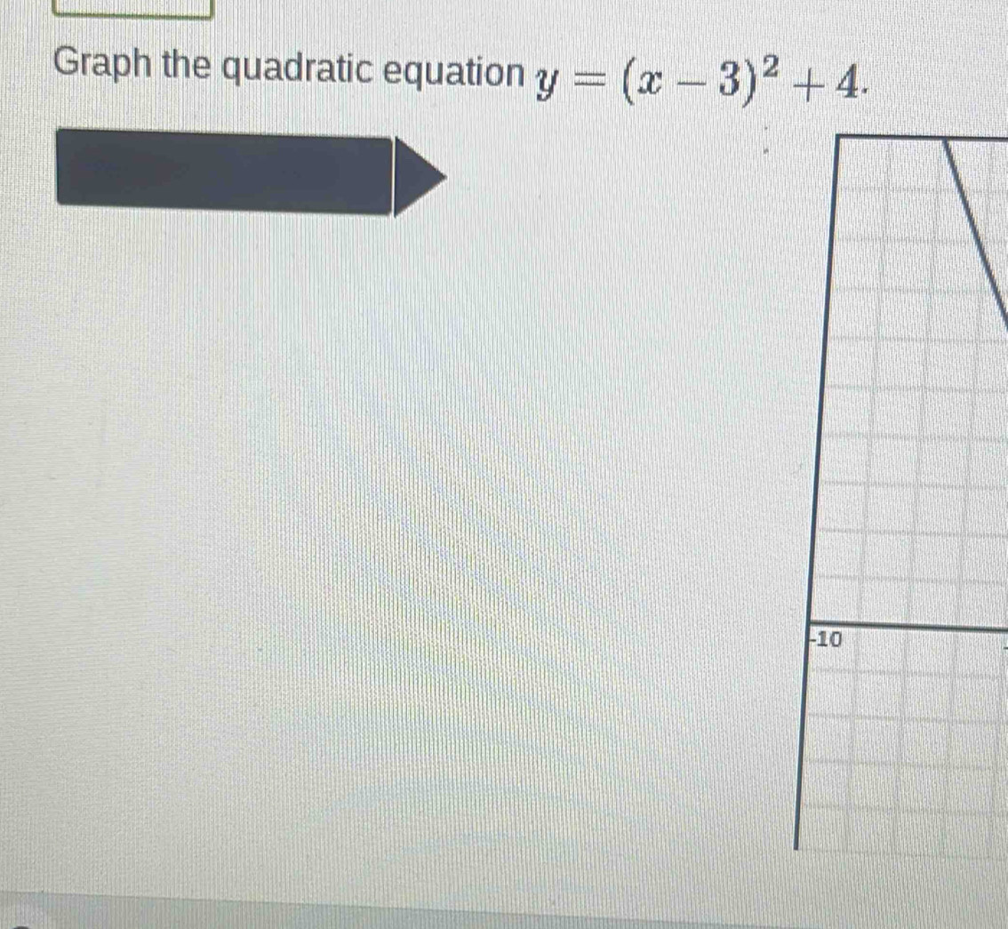 Graph the quadratic equation y=(x-3)^2+4.