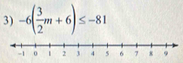 -6( 3/2 m+6)≤ -81