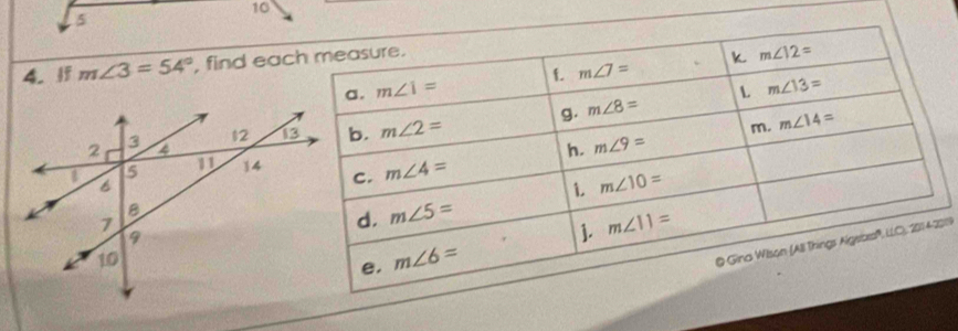 5
10
4. If m∠ 3=54° , find eac
019