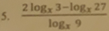 frac 2log _x3-log _x27log _x9