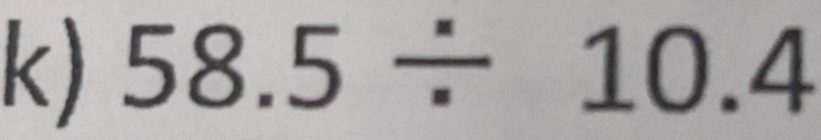 Solved: 58.5/ 10.4 [Math]