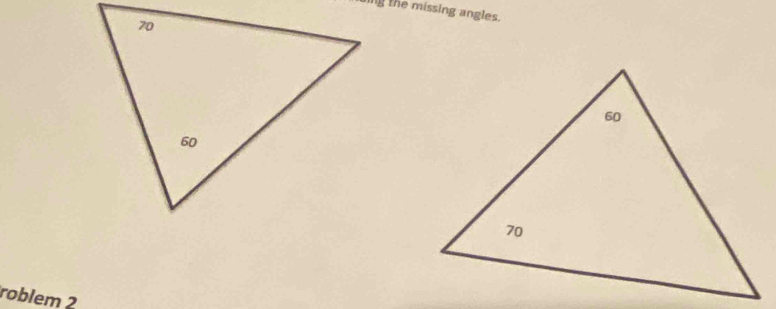 iing the missing angles. 
roblem 2