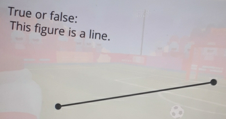 True or false: 
This figure is a line.