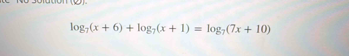 log _7(x+6)+log _7(x+1)=log _7(7x+10)