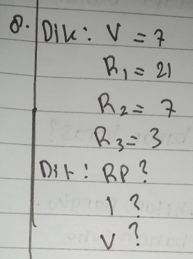 Dik: V=7
R_1=21
R_2=7
R_3=3
DiF: ( 2 p? 
1?
v?