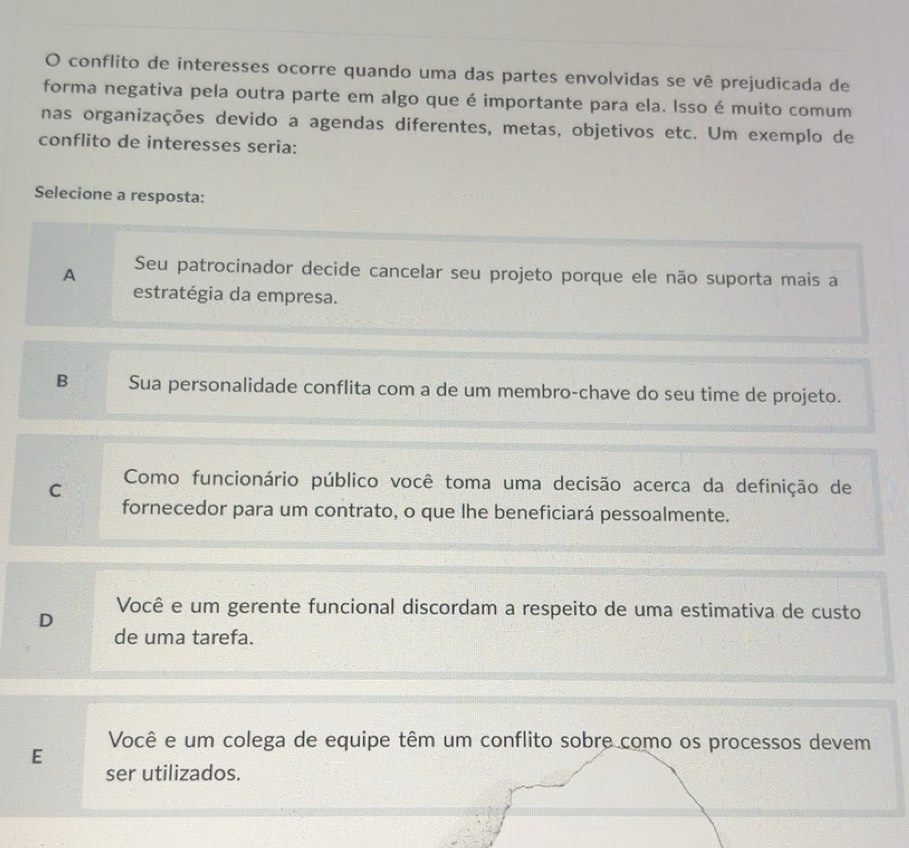 Resolvido:conflito de interesses ocorre quando uma das partes ...