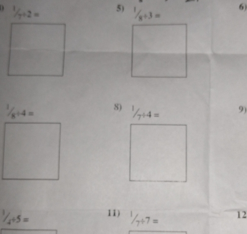 1/7/ 2=
5) 1/8/ 3=
6)
8)
9)
^1/_4/ 5=
11) ^1/_7/ 7=
12