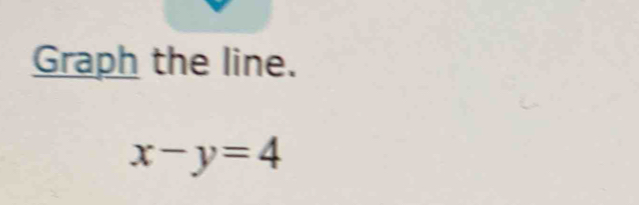 Graph the line.
x-y=4