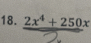 frac 2x^4+250x