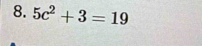 5c^2+3=19