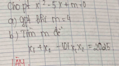 ghopt x^2-5x+m=0
go got thi m=4
b) Tim i de
x_1+x_2-101x_1x_2=2025