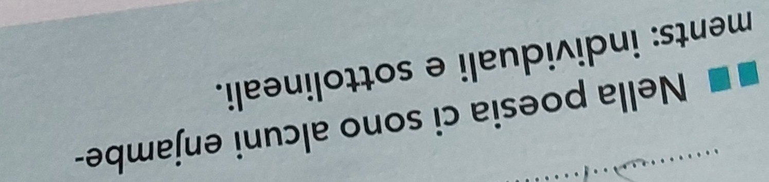 Nella poesia ci sono alcuni enjambe- 
ments: individuali e sottolineali.