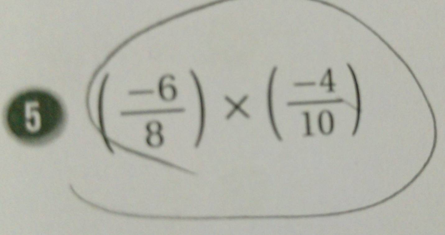 5
( (-6)/8 )* ( (-4)/10 )