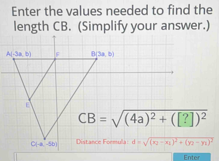 Enter the values needed to find the
length CB. (Simplify your answer.)
d=sqrt((x_2)-x_1)^2+(y_2-y_1)^2
Enter