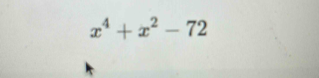 x^4+x^2-72