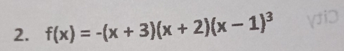 f(x)=-(x+3)(x+2)(x-1)^3