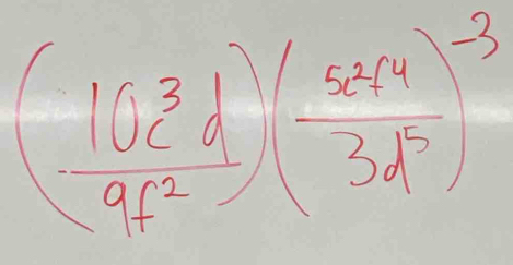 ( 10c^3d/9f^2 )(frac 52d^(-3d)3d^5)^-3