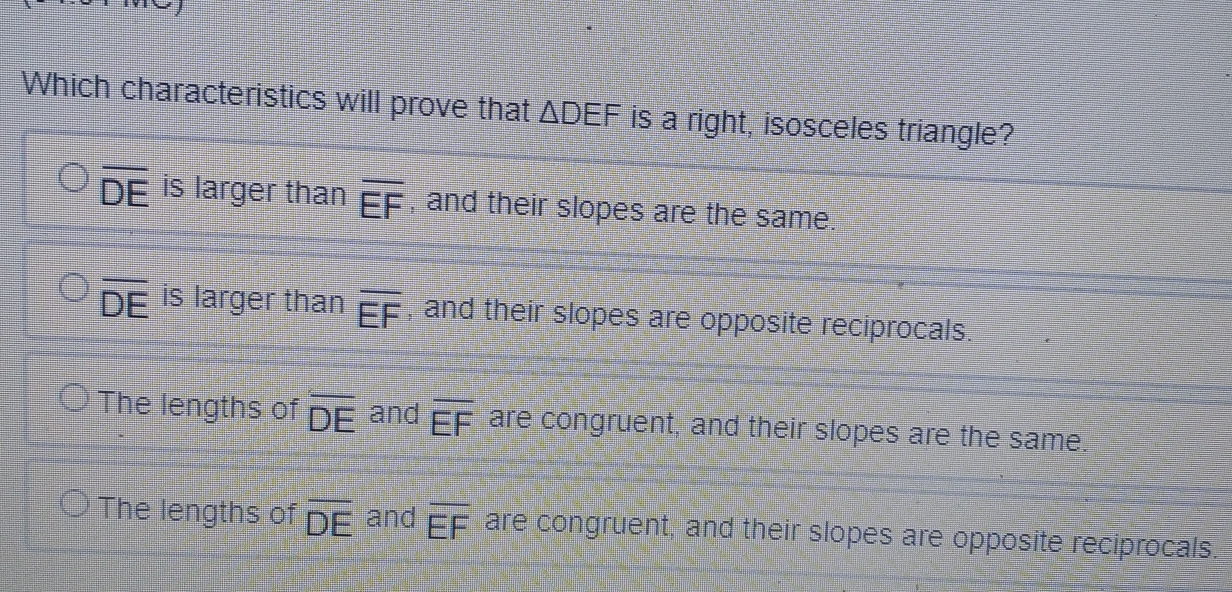 Solved: Which characteristics will prove that DEF is a right, isosceles ...