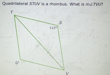 Quadrilateral STUV is a rhombus. What is m∠ TVU 2