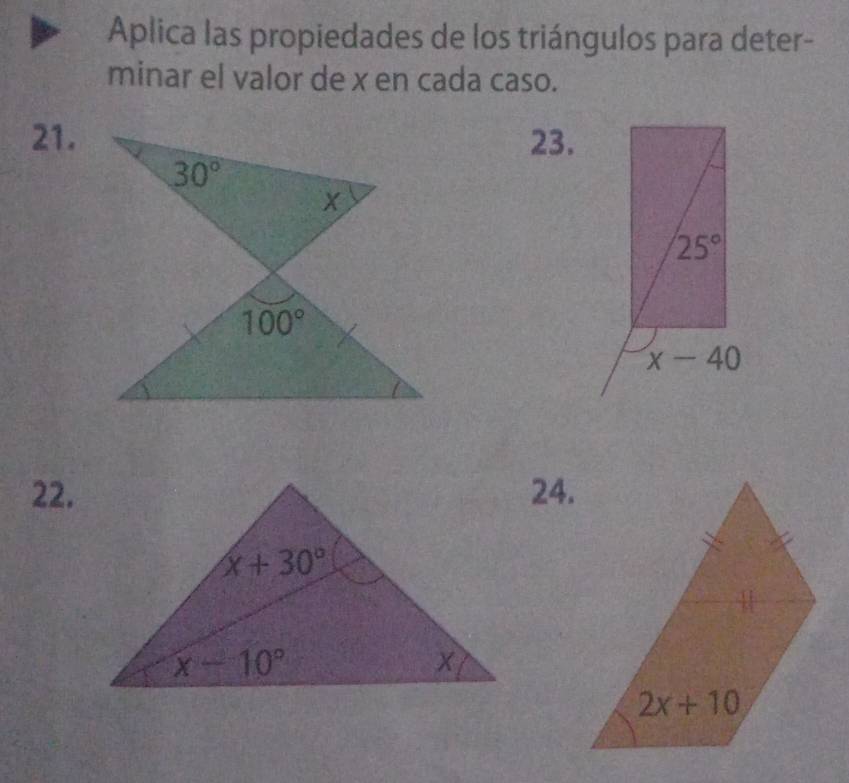 Aplica las propiedades de los triángulos para deter-
minar el valor de x en cada caso.
21.23.
25°
x-40
22.24.