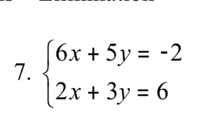 beginarrayl 6x+5y=-2 2x+3y=6endarray.