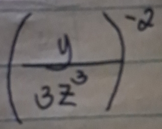 ( y/3z^3 )^-2