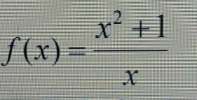 f(x)= (x^2+1)/x 