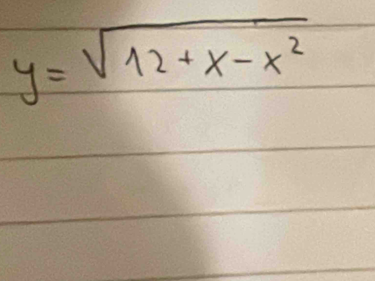 y=sqrt(12+x-x^2)