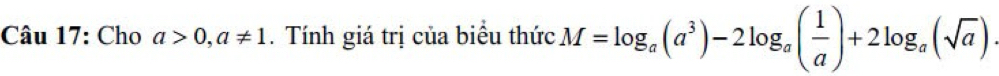 Cho a>0, a!= 1. Tính giá trị của biểu thức M=log _a(a^3)-2log _a( 1/a )+2log _a(sqrt(a)).