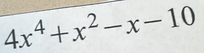 4x^4+x^2-x-10