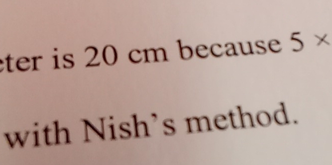 ter is 20 cm because 5*
with Nish’s method.