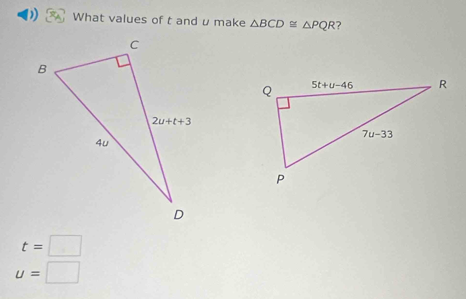 ) What values of t and u make △ BCD≌ △ PQR ?
t=□
u=□