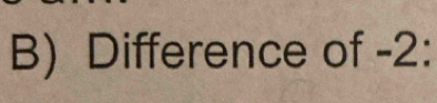 Difference of -2 :