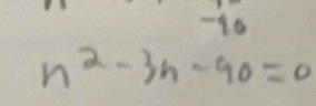 -10
n^2-3n-90=0