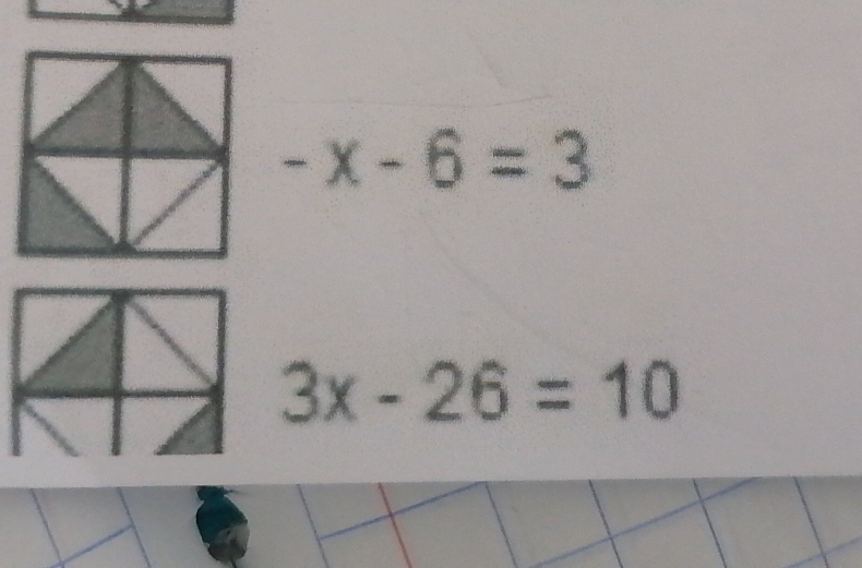 -x-6=3
3x-26=10