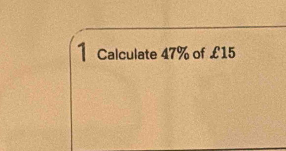 Calculate 47% of £15