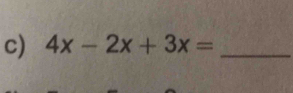 4x-2x+3x= _