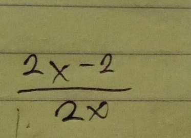  (2x-2)/2x 