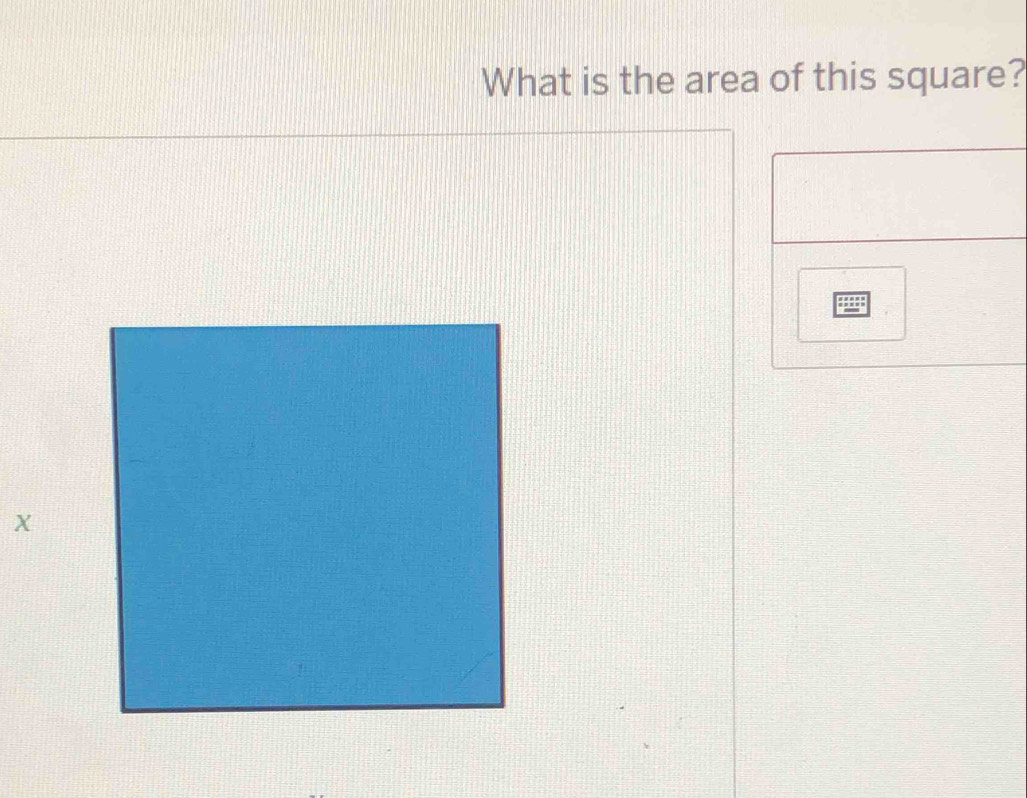 What is the area of this square? 
::
X