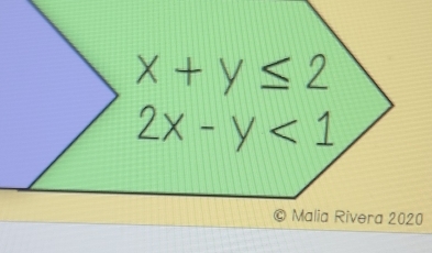 x+y≤ 2
2x-y<1</tex> 
Malia Rivera 2020